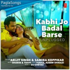 Kabhi Jo Badal Barse Mp3 Kabhi Jo Badal Barse Mp3