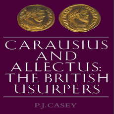P. J. Casey - Carausius and Allectus. The British Usurpers