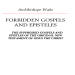 Forbidden Gospels and Epistles