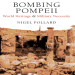 Nigel Pollard - Bombing Pompeii. World Heritage and Military Necessity (Retail)